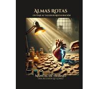Almas Rotas: Un Viaje al Taller de Restauración: Manual de Trabajo