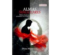 ALMAS SINGULARES: Relatos donde el deseo no irrumpe: permanece en silencio, la piel y la memoria