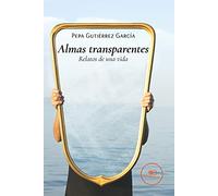 ALMAS TRANSPARENTES: Relatos de una vida (Edificar Universos)