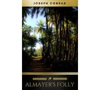 Almayers Folly: A Story Of An Eastern River (modern Library Classics)