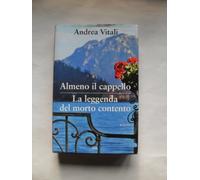 Almeno il cappello. La leggenda del morto contento.