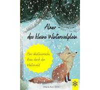 Almer - das kleine Winterwelplein: Eine abenteuerreiche Reise durch den Winterwald