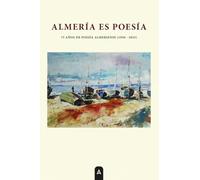 Almería es poesía: 75 AÑOS DE POESÍA ALMERIENSE (1950 - 2025)
