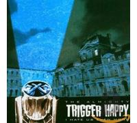 Almighty Trigger Happy - I Hate Us Even More