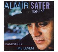 Almir Sater - Caminhos Me Levem