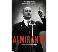 ALMIRANTE: Il Custode della Fiamma (I volti che hanno segnato l’Italia)