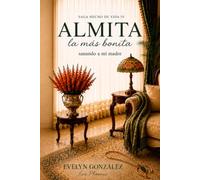 Almita la más bonita: sanando a mi madre (Saga Hecho de Vida)