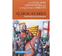 ALMOGÁVARES: LOS CATALANES Y ARAGONESES QUE CONQUISTARON ORIENTE (HISTORIA)