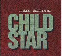 Almond, Marc - Child Star
