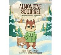 ALMONDINE SQUIRREL: I Thought You Were My Friend