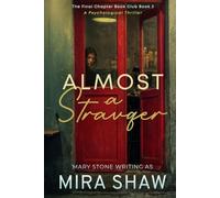 Almost a Stranger: A Psychological Thriller Romance (The Final Chapter Book Club)
