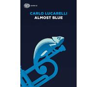 Almost blue | Carlo Lucarelli