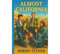 Almost California - A Journey Through Life, Loss, and Finding Yourself (Timeless Voices)