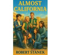 Almost California: A Journey Through Life, Loss, and Finding Yourself (Timeless Voices)