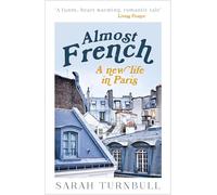 Almost French: A New Life in Paris [Idioma Inglés]