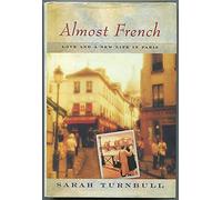 Almost French: Love and a New Life in Paris