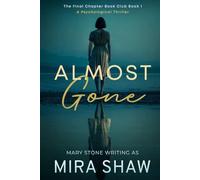 Almost Gone: A Psychological Thriller (The Final Chapter Book Club)