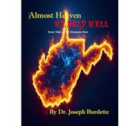 Almost Heaven/Nearly Hell: Scary Tales of the Mountain State