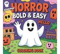 Almost Horror Bold & Easy Halloween Coloring Book: A Spooky, Not-So-Scary Collection of Halloween-Themed Pages for Kids, Featuring Ghosts, Monsters and More (Colors of Autumn)
