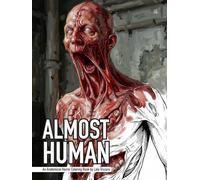 ALMOST HUMAN: An Anatomical Horror Coloring Book (Coloring Books: The Ugly / Beautiful)