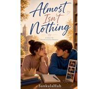 Almost Isn't Nothing: A Clean YA Friends-to-Lovers Romance