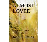ALMOST LOVED: A ROMANTIC AND MYSTERIOUS