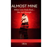 Almost Mine: When Love Feels Real but Isn't Enough