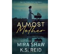 Almost Mother: A Psychological Thriller Romance (The Final Chapter Book Club)
