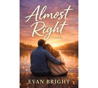 Almost Right: Sometimes love isn’t wrong - just unfinished.
