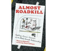 ALMOST ROADKILL: Cycling Across America and the Male/Female Relationship