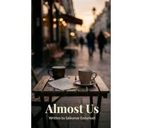 Almost Us: A Love Story About Timing