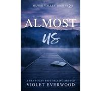 Almost Us: a slow burn high angst YA mystery romance (Silver Valley High)
