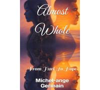 Almost Whole: From Hurt To Hope