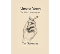 Almost Yours: The things I never told you