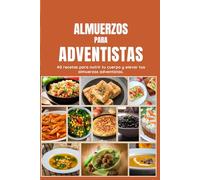 Almuerzos para Adventistas: Sabor adventista, amor en cada plato.