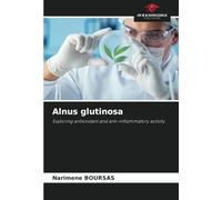 Alnus glutinosa: Exploring antioxidant and anti-inflammatory activity