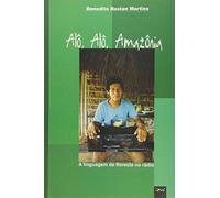 Alo, Alo, Amazonia! A Linguagem Da Floresta No Radio