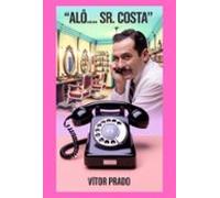 Alô...senhor Costa (ebook)
