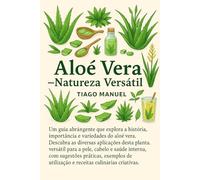 Aloé Vera - Natureza Versátil: Aloé Vera - Natureza Versátil