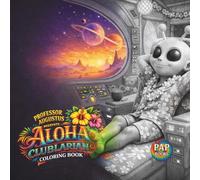 Aloha Clublarian: A Space Adventure Coloring Book for Kids Featuring Aliens, UFOs, Surfing, and Tropical Fun