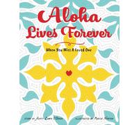 Aloha Lives Forever: When You Miss a Loved One