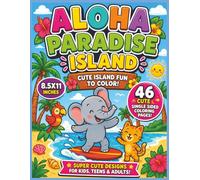 Aloha Paradise Island Coloring Book: A Tropical Escape with Super Cute Island Life, Relaxing Beach Scenes, and Bold & Easy Designs for Stress-Free Coloring Fun for All Ages...