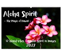 Aloha Spirit - The Magic of Hawaii (Wall Calendar 2027 DIN A2 landscape), CALVENDO 12 Month Wall Calendar: Sacred beauty from Hawaii's wild heart