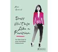 Aloïs Guinut Dress Vintage Like a Parisian: Der Style-Guide für eine (Tapa dura)
