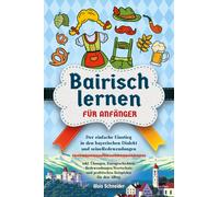 Alois Schneider Bairisch lernen für Anfänger: Der einfache Einstie (Tapa blanda)