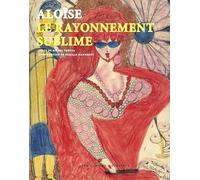Aloïse, le rayonnement sublime
