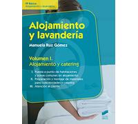 Alojamiento y lavandería. Volumen 1: alojamiento y catering: 6 (Hostelería y Turismo)