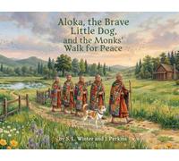 Aloka, the Brave Little Dog, and the Monk's Walk for Peace