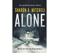 Alone: A dark and emotional psychological thriller with a haunting twist (Breaking Point)