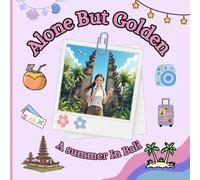 Alone But Golden: A Summer In Bali